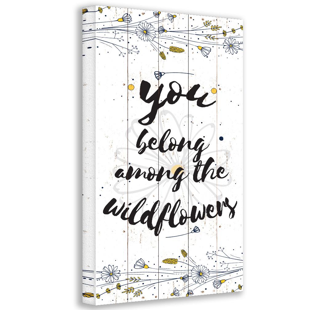 You Belong Among The Wildflowers - Canvas