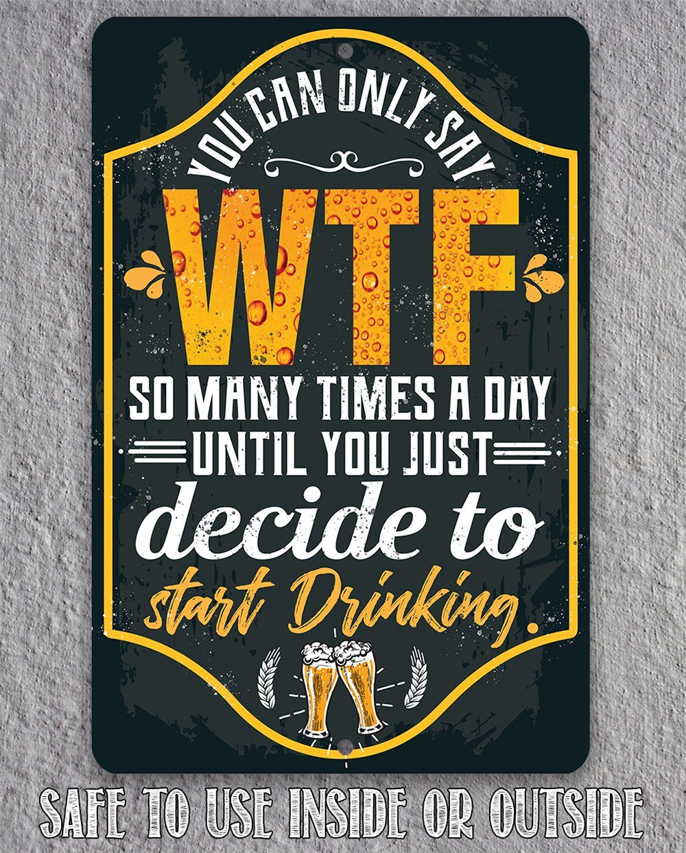 You Can Only Say WTF - Metal Sign