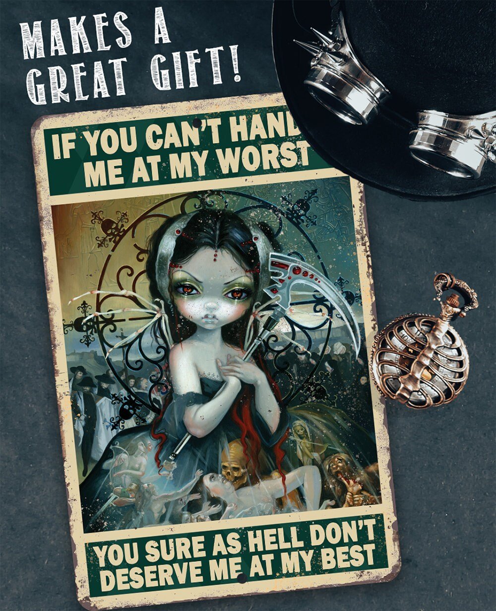 You Don't Deserve Me At My Best - Metal Sign