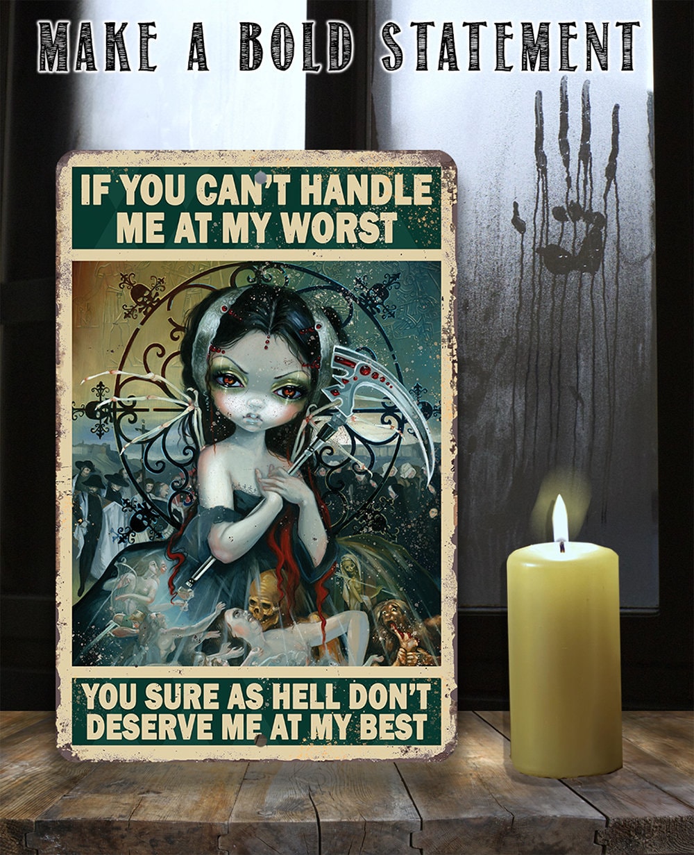 You Don't Deserve Me At My Best - Metal Sign