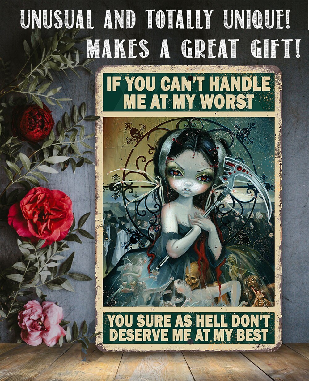 You Don't Deserve Me At My Best - Metal Sign