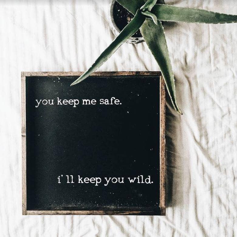 You Keep Me Safe I'll Keep You Wild Wood Sign-1