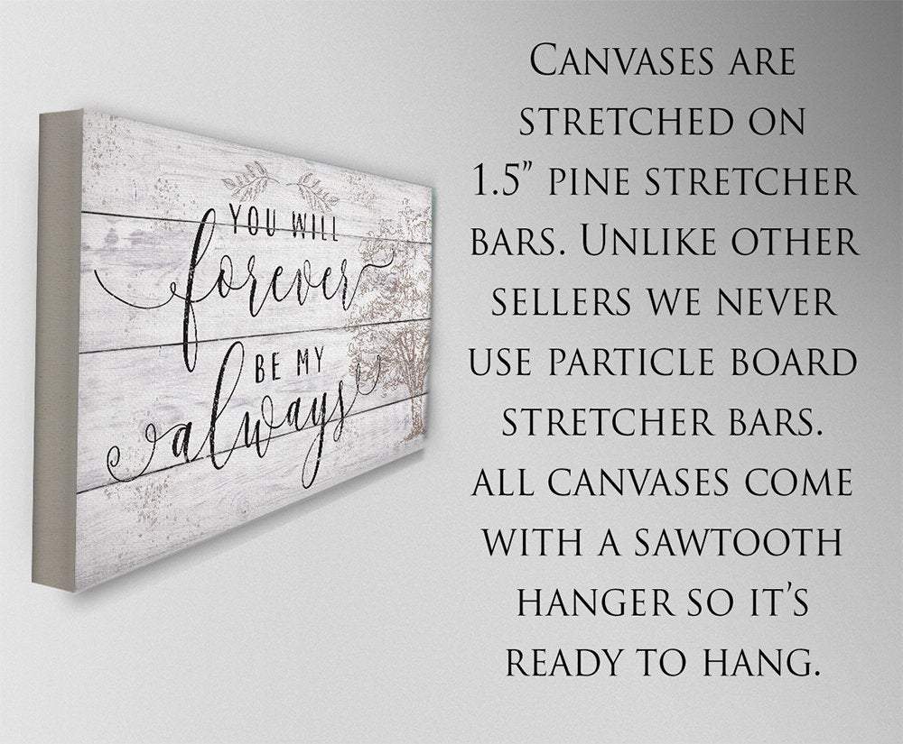 You Will Forever Be My Always - Canvas