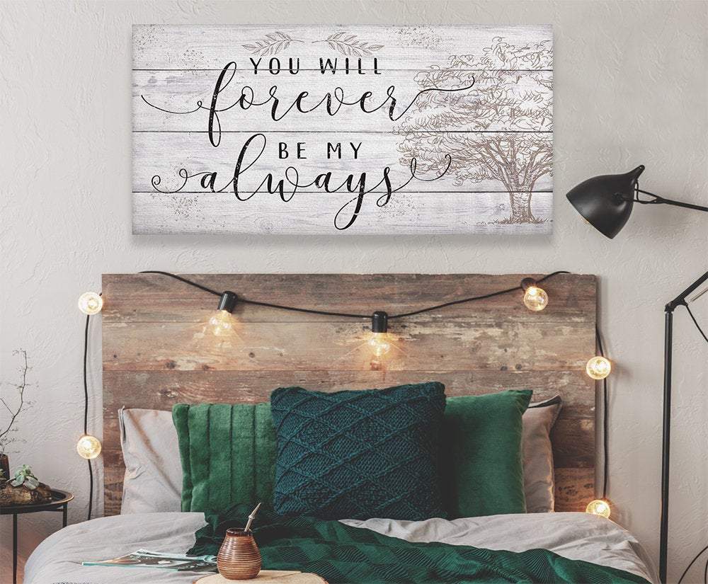 You Will Forever Be My Always - Canvas