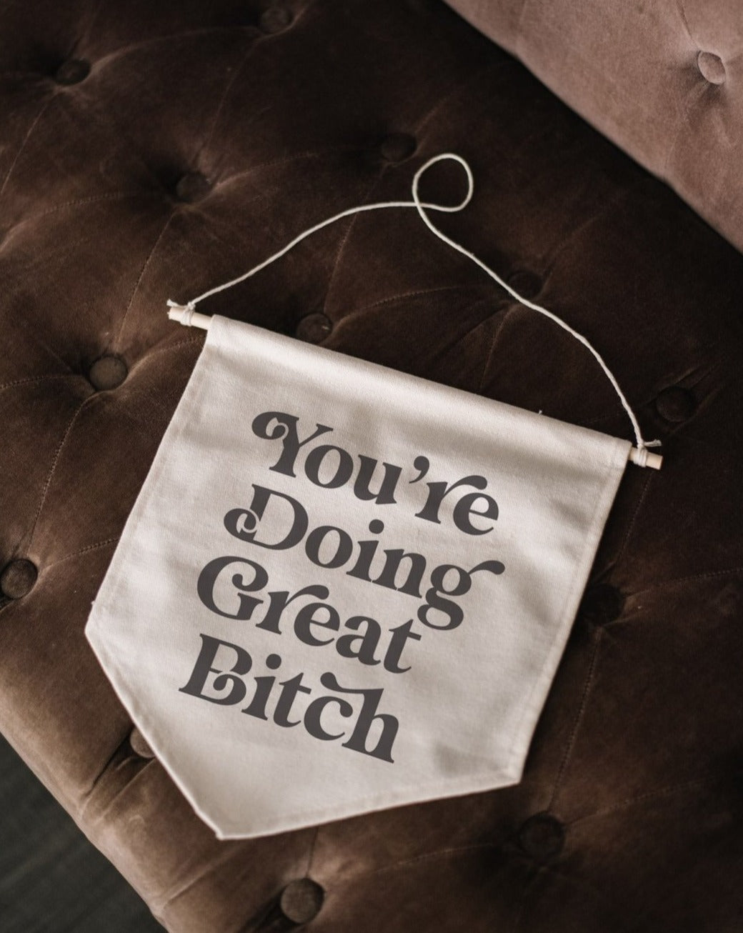 You're Doing Great Bitch Canvas Banner-4