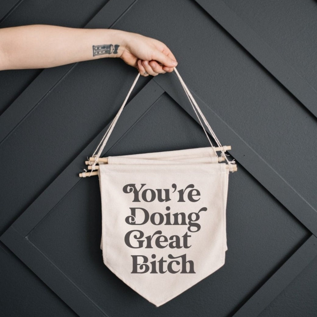 You're Doing Great Bitch Canvas Banner-2