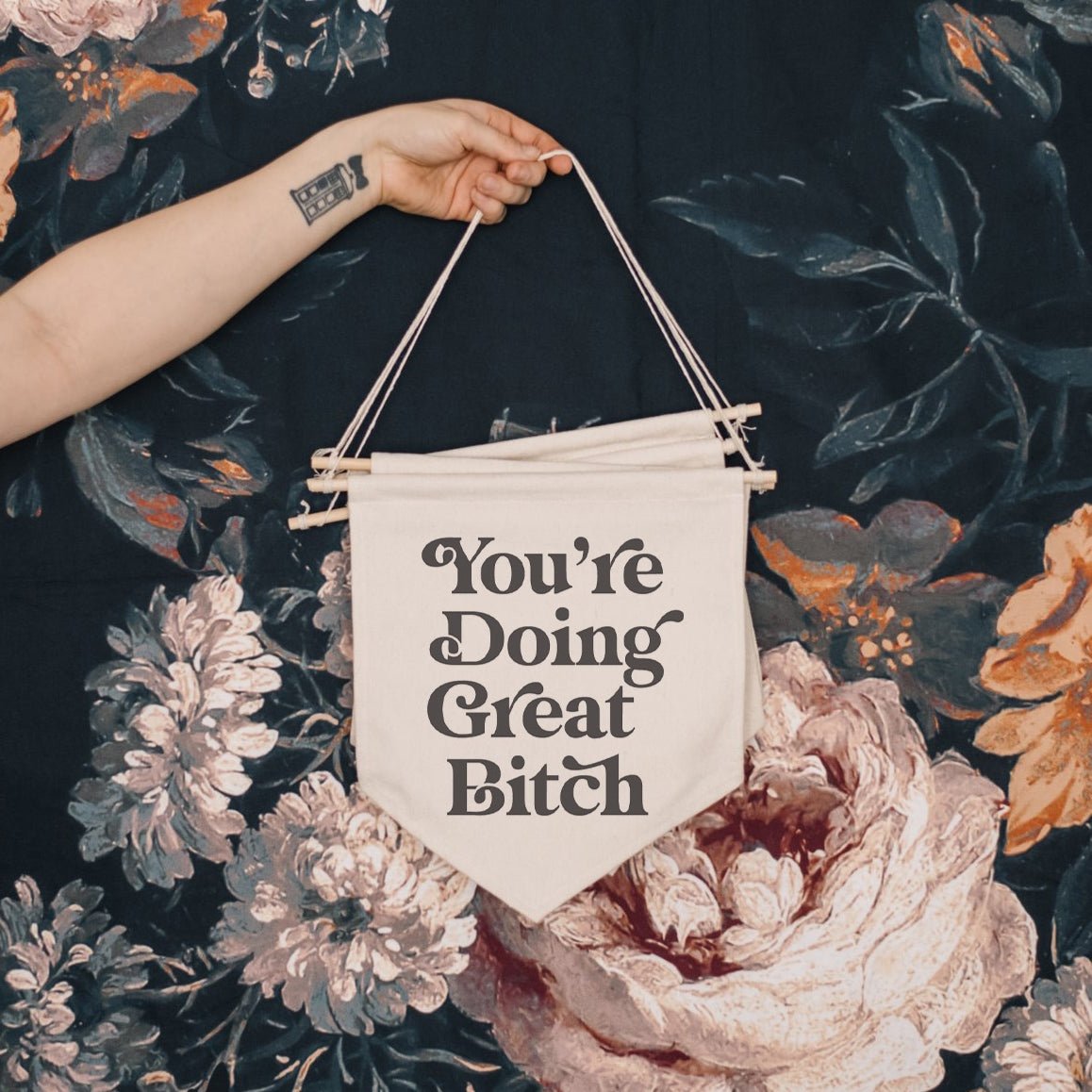 You're Doing Great Bitch Canvas Banner-0